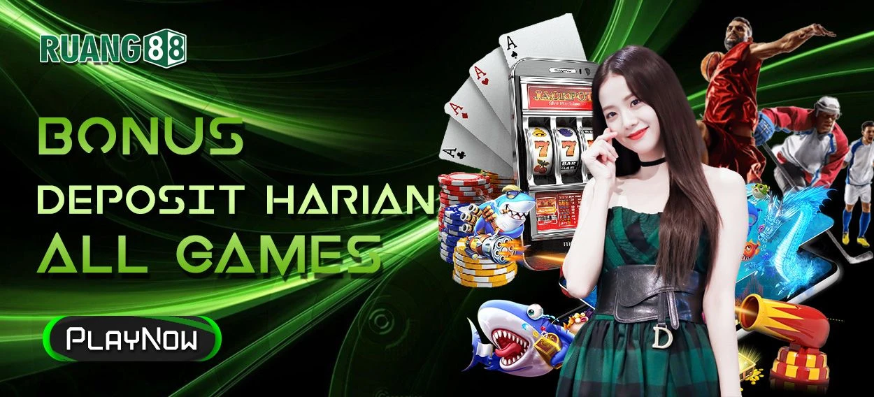 BONUS DEPOSIT HARIAN ALL GAMES